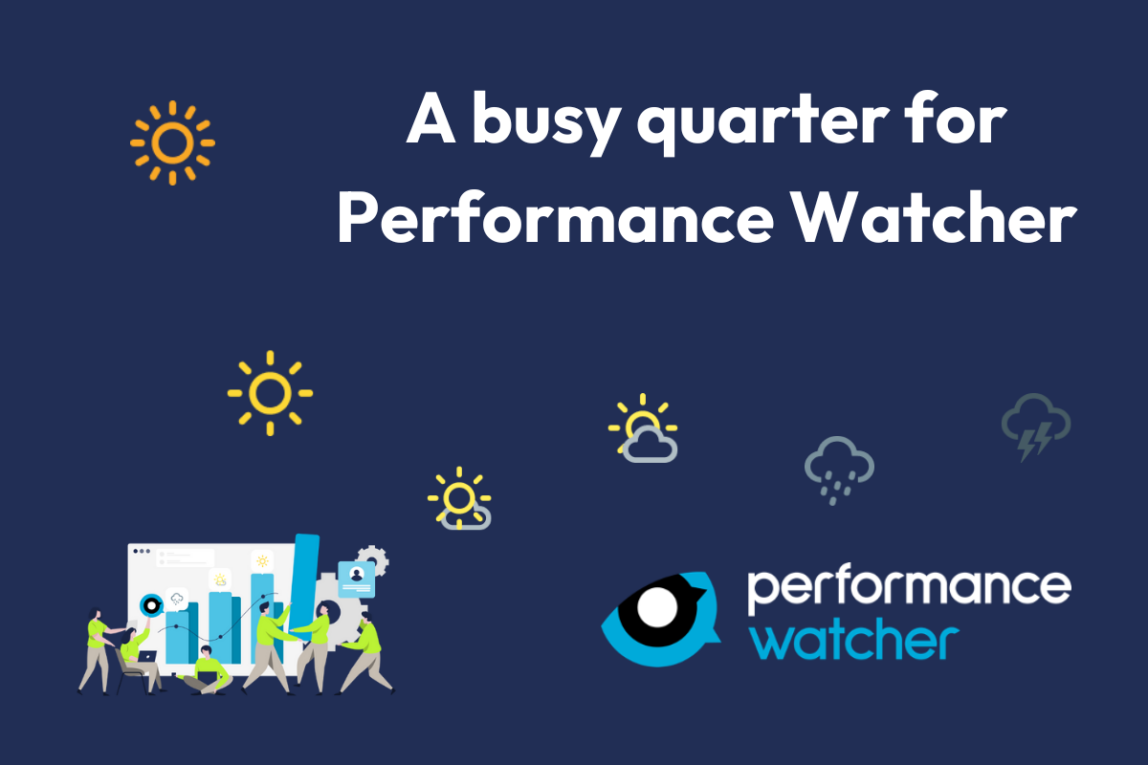 A busy quarter for Performance Watcher!