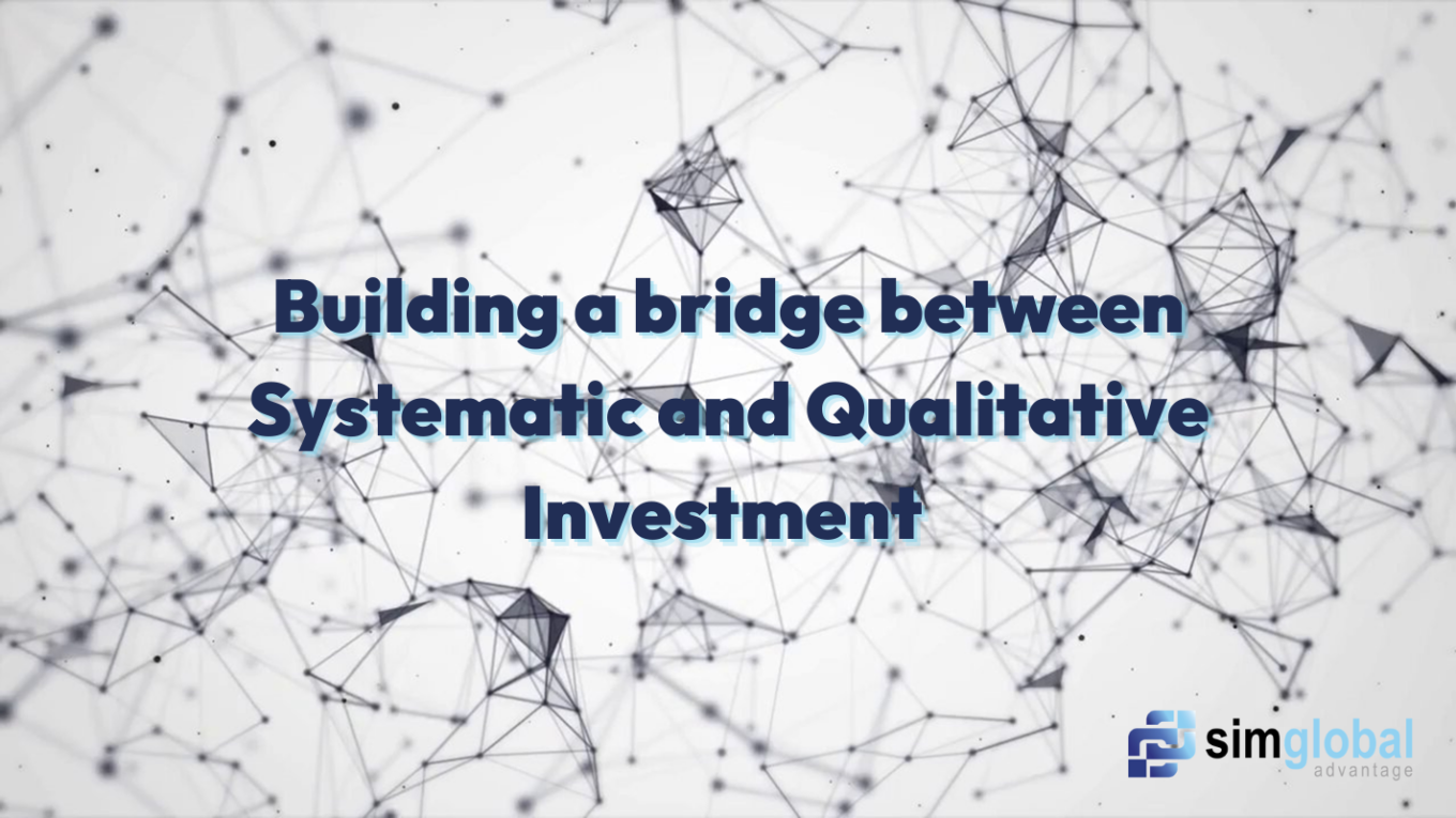 Building a bridge between Systematic and Qualitative Investment 